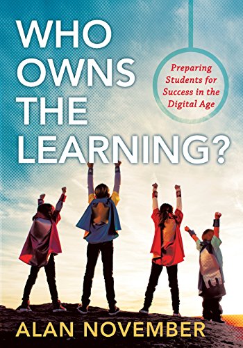 Who Owns the Learning?: Preparing Students for Success in the Digital Age (Incorporate Technology and Opportunities Into Instruction)