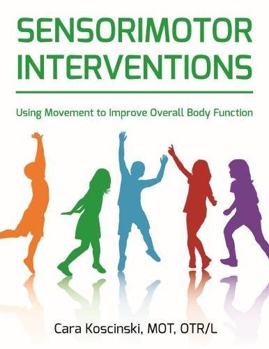 Book Cover Sensorimotor Interventions: Using Movement to Improve Overall Body Function