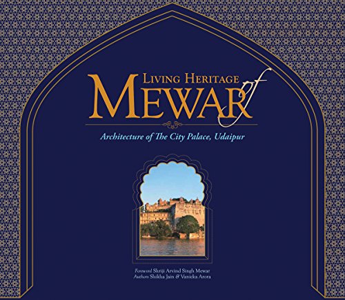 Living Heritage of Mewar: Architecture of the City Palace, Udaipur