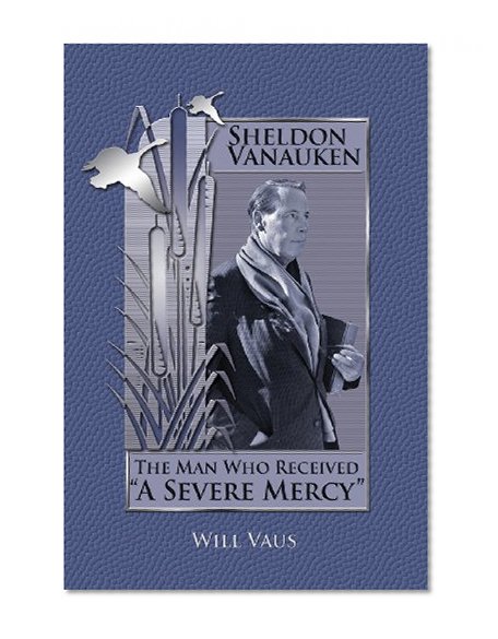 Book Cover Sheldon Vanauken: The Man Who Received 