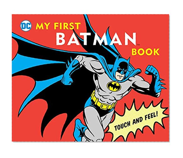 My First Batman Book: Touch and Feel (DC Super Heroes)