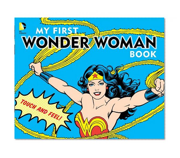 My First Wonder Woman Book: Touch and Feel (DC Super Heroes)