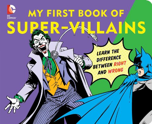 Book Cover DC Super Heroes: My First Book of Super Villains: Learn the Difference Between Right and Wrong!