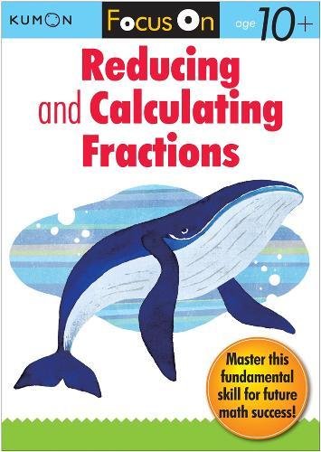 Book Cover Kumon Focus On Reducing and Calculating Fractions (Kumon Focus on Workbook)