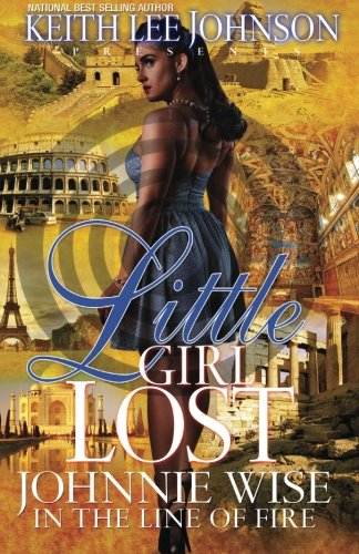 Book Cover Little Girl Lost: Johnnie Wise In The Line Of Fire