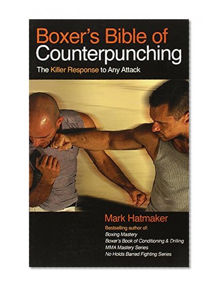 Book Cover Boxer's Bible of Counterpunching: The Killer Response to Any Attack