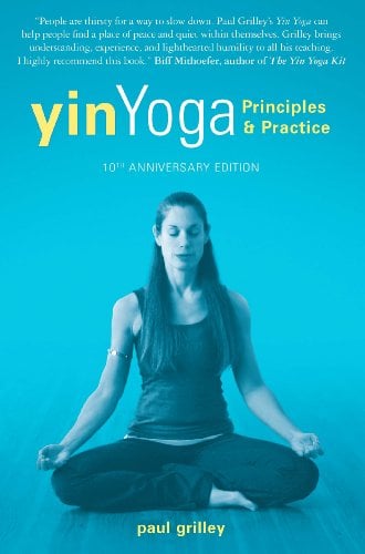 Book Cover Yin Yoga: Principles and Practice Â— 10th Anniversary Edition
