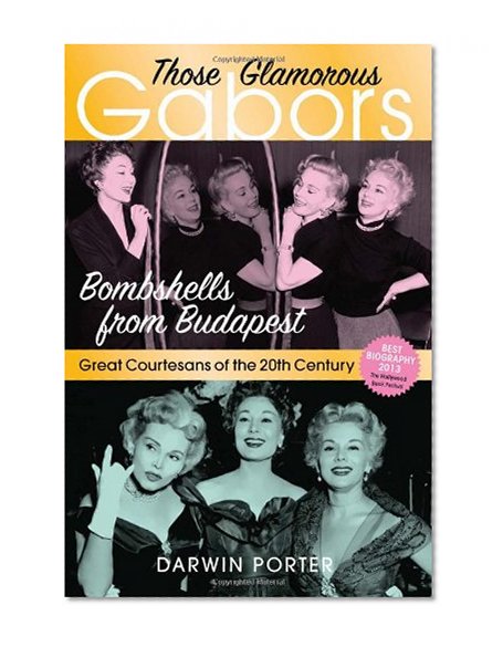 Book Cover Those Glamorous Gabors: Bombshells from Budapest