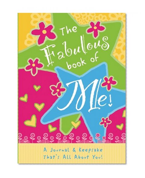 Book Cover The Fabulous Book of Me: A Journal That's All About You!