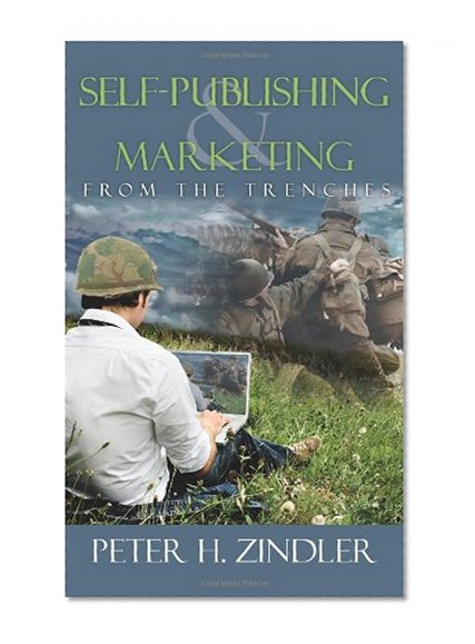 Self-Publishing and Marketing from the Trenches