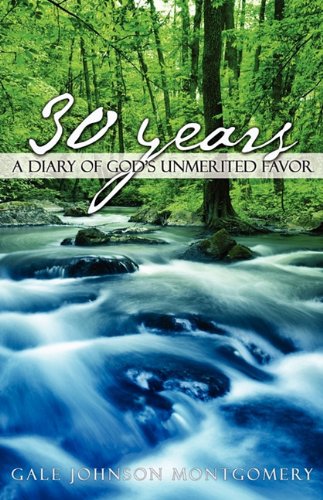 30 Years: A Diary of God's Unmerited Favor