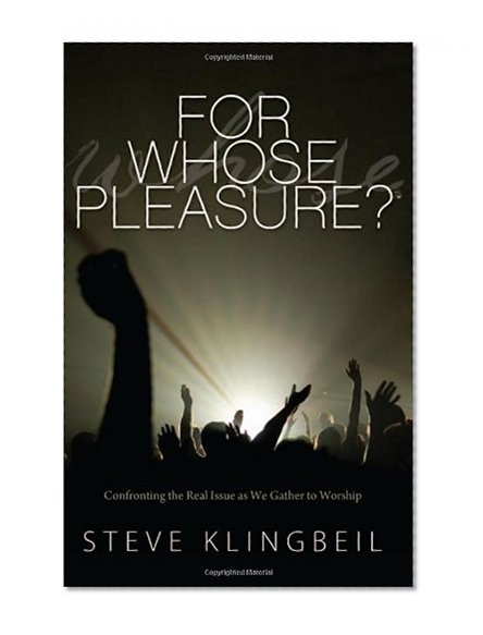 For Whose Pleasure: Confronting the Real Issue as We Gather to Worship