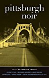 Pittsburgh Noir (Akashic Noir)