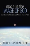 Made in the Image of God: Understanding the Nature of God and Mankind in a Changing World
