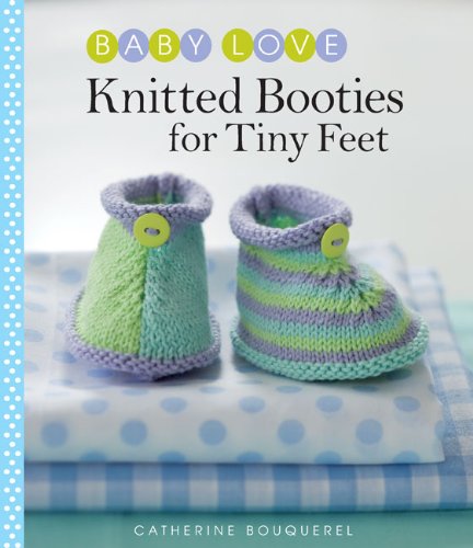 Book Cover Knitted Booties for Tiny Feet (Baby Love)