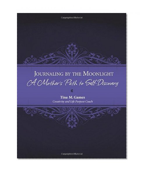 Journaling by the Moonlight: A Mother's Path to Self-Discovery