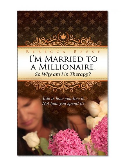 I'm Married to a Millionaire, So Why am I in Therapy?