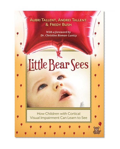 Little Bear Sees: How Children with Cortical Visual Impairment Can Learn to See