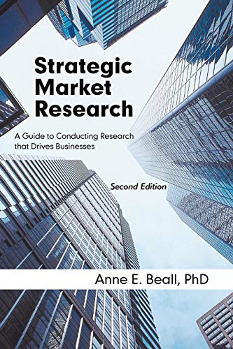 Book Cover Strategic Market Research: A Guide to Conducting Research that Drives Businesses, Second Edition