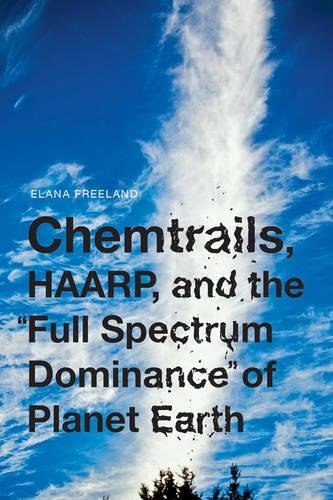 Book Cover Chemtrails, HAARP, and the Full Spectrum Dominance of Planet Earth