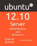 Ubuntu 12.10 Server: Administration and Reference