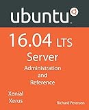Ubuntu 16.04 LTS Server: Administration and Reference