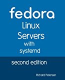 Fedora Linux Servers with systemd: second edition