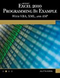Microsoft® Excel® 2010 Programming By Example: with VBA, XML, and ASP (Computer Science)