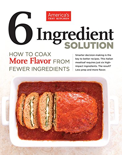 Book Cover 6 Ingredient Solution: How to Coax More Flavor from Fewer Ingredients