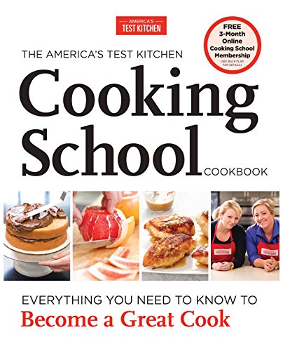Book Cover The America's Test Kitchen Cooking School Cookbook: Everything You Need to Know to Become a Great Cook
