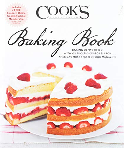 Book Cover Cook's Illustrated Baking Book: Baking Demystified with 450 Foolproof Recipes from America's Most Trusted Food Magazine