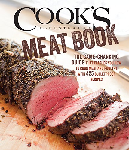 Book Cover Cook's Illustrated Meat Book: The Game-Changing Guide That Teaches You How to Cook Meat and Poultry with 425 Bulletproof Recipes