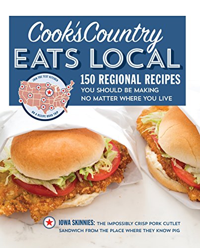 Book Cover Cook's Country Eats Local: 150 Regional Recipes You Should Be Making No Matter Where You Live