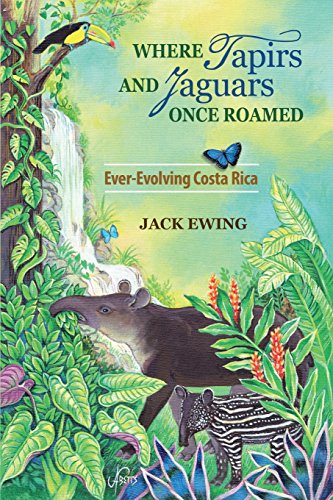 Book Cover Where Tapirs and Jaguars Once Roamed: Ever-Evolving Costa Rica