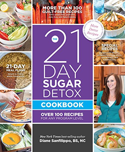 Book Cover The 21-Day Sugar Detox Cookbook: Over 100 Recipes for Any Program Level