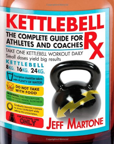 Book Cover Kettlebell Rx: The Complete Guide for Athletes and Coaches