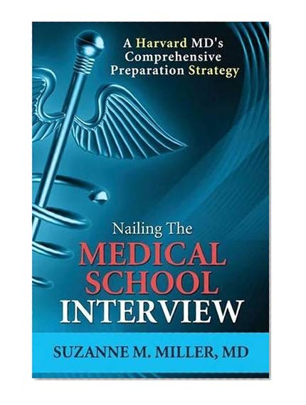 Book Cover Nailing the Medical School Interview: A Harvard MD's Comprehensive Preparation Strategy