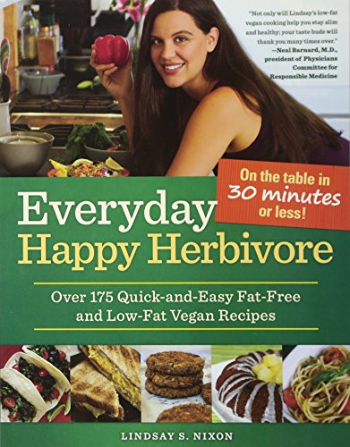 Book Cover Everyday Happy Herbivore: Over 175 Quick-and-Easy Fat-Free and Low-Fat Vegan Recipes