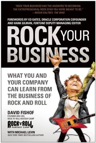 Book Cover Rock Your Business: What You and Your Company Can Learn from the Business of Rock and Roll