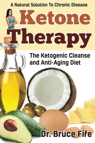 Book Cover Ketone Therapy: The Ketogenic Cleanse and Anti-Aging Diet