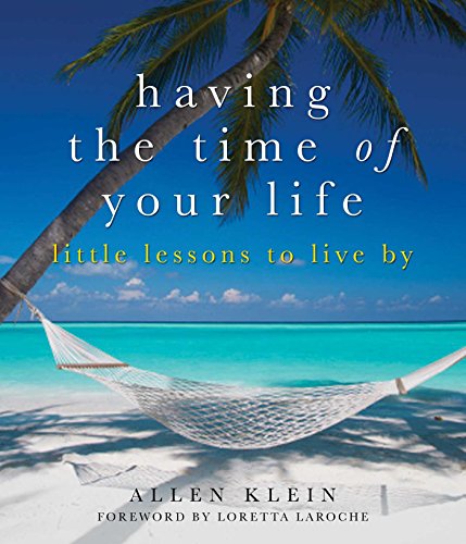 Book Cover Having the Time of Your Life: Little Lessons to Live By