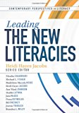 Leading the New Literacies (Contemporary Perspectives on Literacy)