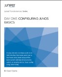 Day One: Configuring Junos Basics
