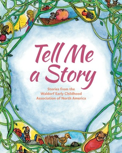 Book Cover Tell Me a Story: Stories from the waldorf Early Childhood Association of North America