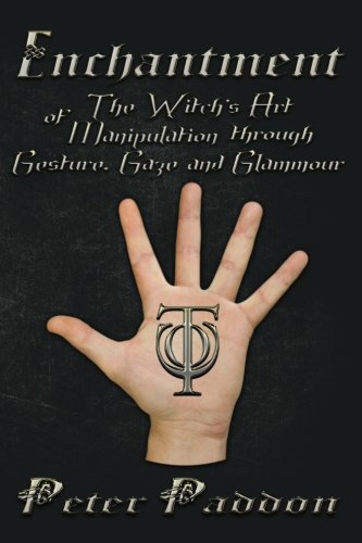 Book Cover Enchantment: The Witches' Art of Manipulation by Gesture, Gaze and Glamour