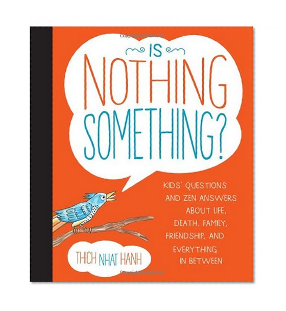 Book Cover Is Nothing Something?: Kids' Questions and Zen Answers About Life, Death, Family, Friendship, and Everything in Between