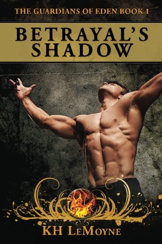 Betrayal's Shadow: The Guardians of Eden Book 1 (Volume 1)