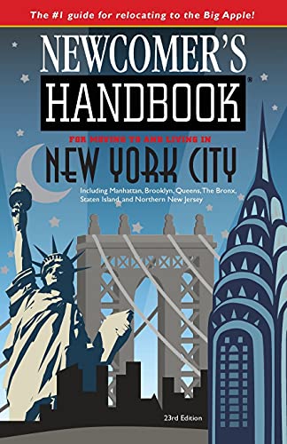 Book Cover Newcomer's Handbook for Moving to and Living in New York City: Including Manhattan, Brooklyn, The Bronx, Queens, Staten Island, and Northern New Jersey