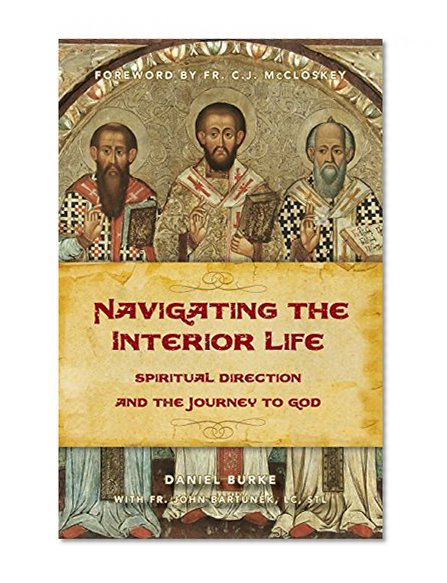 Book Cover Navigating the Interior Life: Spiritual Direction and the Journey to God