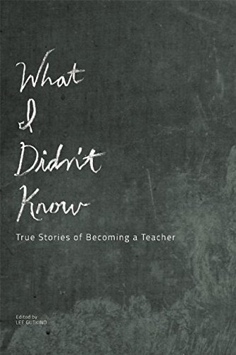 Book Cover What I Didn't Know: True Stories of Becoming a Teacher